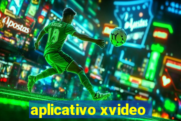 aplicativo xvideo